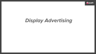 Display Advertising
 