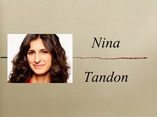Nina

Tandon
 