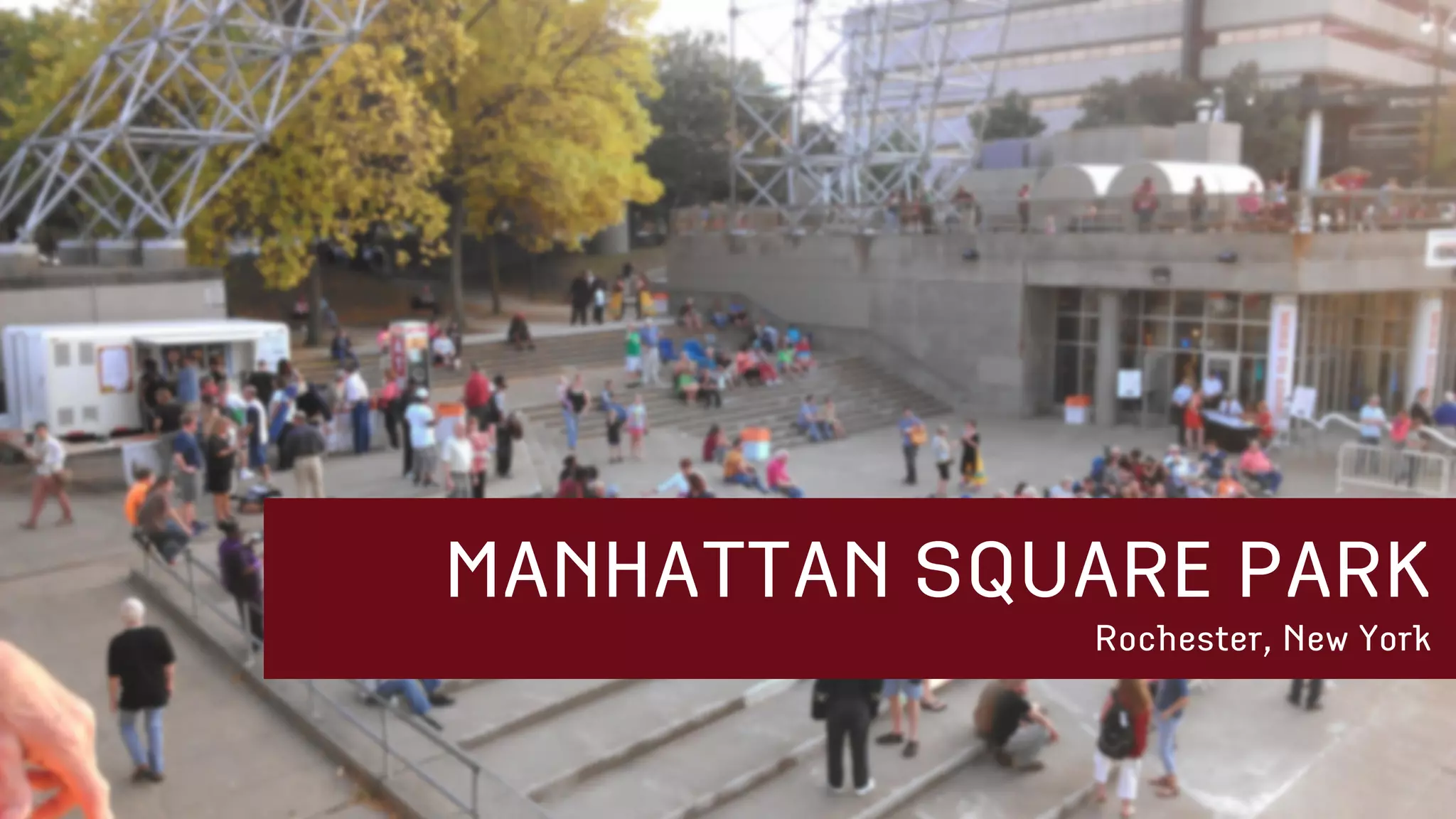 MANHATTAN SQUARE PARK
Rochester, New York
 