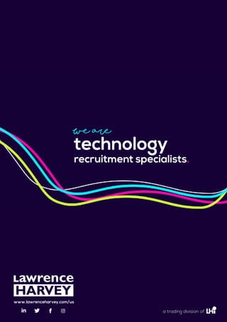 We are
technology
recruitment specialists.
a trading division of
www.lawrenceharvey.com/us
 