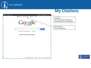 Signed in
Your email address will appear in
the toolbar when you are signed in
My Citations
Click on My Citations
My Citations
 