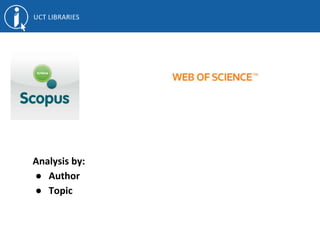 Analysis by:
● Author
● Topic
 