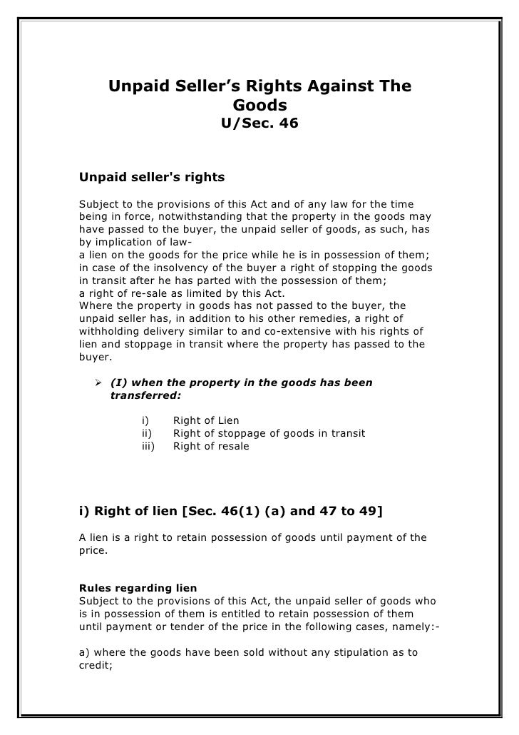 unpaid seller In india, the law relating to the sale and purchase of goods has been codified in the sale of goods act, 1930 (act) india international law singh & associates 25 apr 2016. unpaid seller In india, the law relating to the sale and purchase of goods has been codified in the sale of goods act, 1930 (act) india international law singh & associates 25 apr 2016.