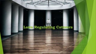 Laws Regulating Caterers
 