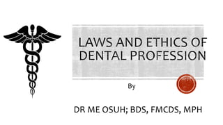 By
DR ME OSUH; BDS, FMCDS, MPH
 