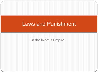 In the Islamic Empire Laws and Punishment 