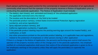 Each person performing pest control for the commercial or research production of an agricultural
commodity shall assure th...