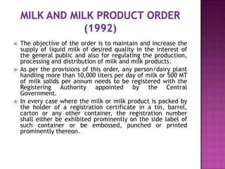 





The objective of the order is to maintain and increase the
supply of liquid milk of desired quality in the intere...