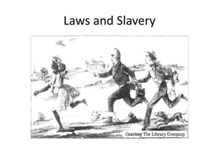 Laws and Slavery 