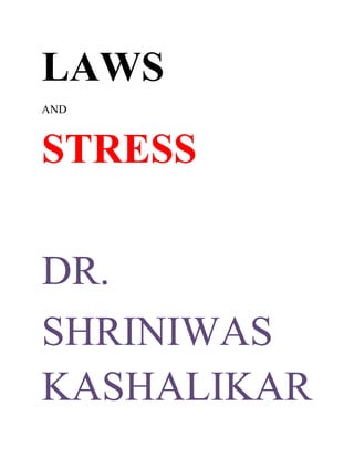 LAWS
AND



STRESS

DR.
SHRINIWAS
KASHALIKAR
 