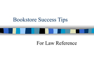 Bookstore Success Tips For Law Reference 