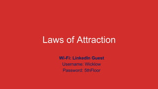 Laws of Attraction
 