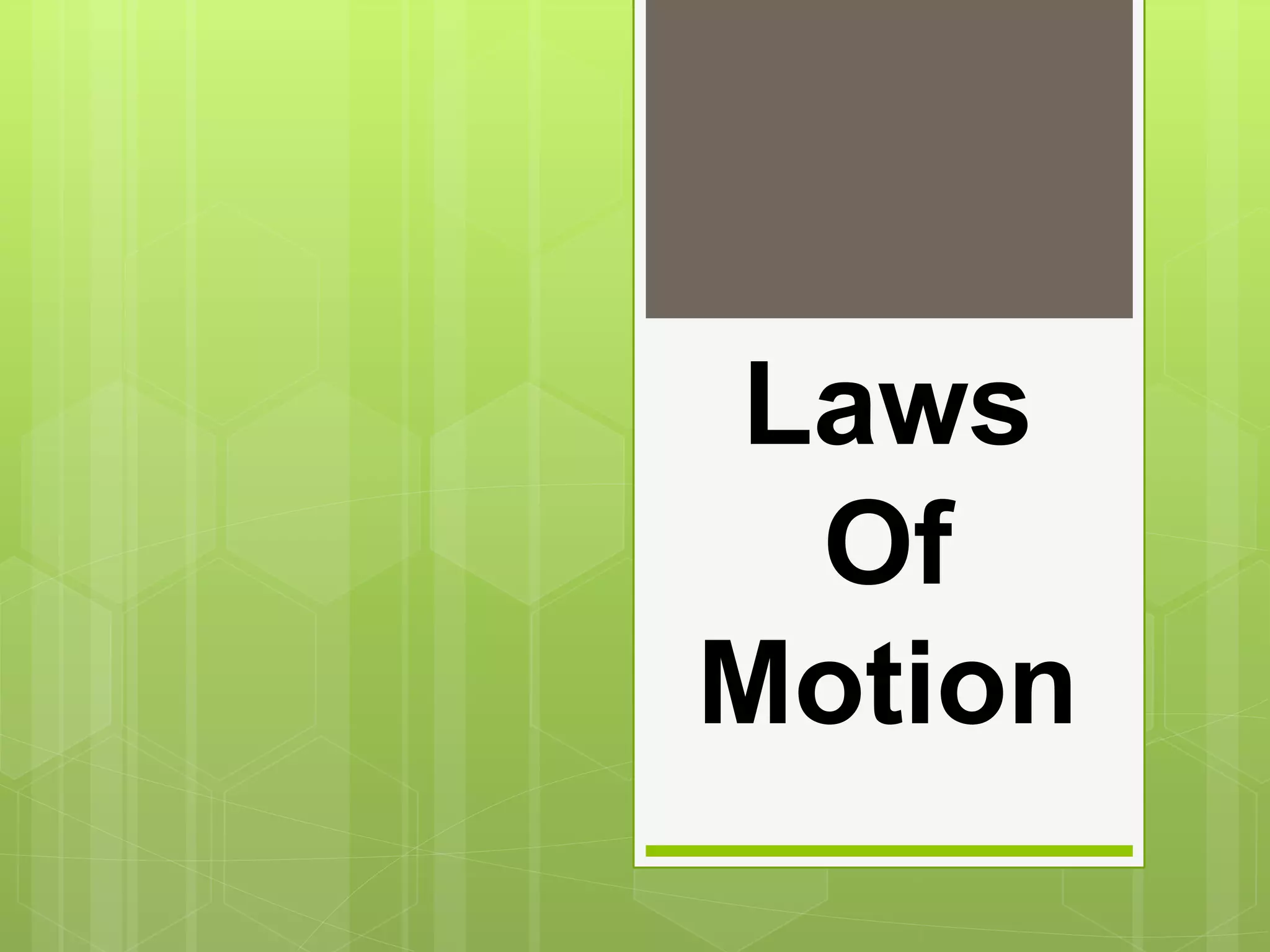 Laws Of Motion (1ST LAW).pptx