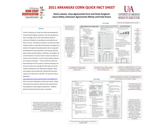 2011 ARKANSAS CORN QUICK FACT SHEET
                                                              Kevin Lawson, Area Agronomist‐Corn and Grain Sorghum
                                                             Jason Kelley, Extension Agronomist‐Wheat and Feed Grains

                                                                                                                                                                      Front Page                         These two charts highlight research from 2010.


                                                                                     The sheet starts out 
                                                                                     with facts about the 
                               Abstract                                               2010 crop season.                                                                                                                                               This 
                                                                                                                                                                                                                                                 information 
                                                                                                                                                                                                                                                      was 
The 2011 Arkansas Corn Quick Fact Sheet was developed for                                                                                                                                                                                        included as 
                                                                                                                                                                                                                                                  one of the 
County Extension Agents, producers, and crop consultants to 
                                                                                                                                                                                                                                                     more 
have a one page, easy to read, quick reference guide for                                                                                                                                                                                            popular 
                                                                                        The growth and 
                                                                                                                                                                                                                                                  questions 
                                                                                      development chart 
University of Arkansas corn growing recommendations and                                                                                                                                                                                            asked by 
                                                                                      uses Corn Research 
                                                                                                                                                                                                                                                    County 
                                                                                        Verification data 
other corn facts.  Information contained in the quick fact sheet                                                                                                                                                                                 Agents.  This 
                                                                                       from the last four 
                                                                                                                                                                                                                                                  tells users 
                                                                                      years to determine 
includes answers to many often asked questions by agents and                         how many days from 
                                                                                                                                                                                                                                                    how to 
                                                                                                                                                                                                                                                  determine 
                                                                                     planting each growth 
                                                                                     planting each growth
producers throughout the growing season about crop growth                            stage will take place.  
                                                                                                                                                                                                                                                 plant stands 
                                                                                                                                                                                                                                                 according to 
                                                                                      This chart also lets 
and development, plant populations, seed spacing, planting                           users know when to 
                                                                                                                                                                                                                                                   their row 
                                                                                                                                                                                                                                                    widths.
                                                                                         expect certain 
dates, fertility recommendations, herbicides, and irrigation. All                          important 
                                                                                         management 
of the information on the fact sheet is in black and white so it 
                                                                                           decisions.
is easy to print and doesn’t cost the county extension offices a 
lot of money to reproduce.   The Corn Quick Fact Sheet has 
been distributed to all 35 counties in Arkansas that grow corn 
b    di ib d         ll 35      i i Ak           h
and each county has on average sent 100 copies out to their 
                                                                                               The seeding information gives users                  This table allows users to figure seeding              Fertilization is the biggest expense for a corn crop.  
clientele, totaling more than 3500 copies statewide.  Many                                    recommendations on planting depth,                    rates either in seeds per 10 ft of row or             This section has recommendations for how to apply 
                                                                                                        timing and rates.                                  by inches between seeds.                          nitrogen and has a chart that gives a nitrogen 
county agents have provided their clientele with laminated                                                                                                                                                recommendation based on yield goal and soil type.

copies to carry with them in the field.  The quick fact sheet is 
available at,                                                                                                                                                                            Irrigation is essential for corn in Arkansas.  This sections gives users 
                                                                                                                                                                                        information about how much water corn uses at different stages and 
www.aragriculture.org/crops/corn/quick_facts/default.htm
www aragriculture org/crops/corn/quick facts/default htm                                                                                           Back Page
                                                                                                                                                   B kP                                             recommendations on cut off dates for irrigation
                                                                                                                                                                                                    recommendations on cut off dates for irrigation

and has had 1621 downloads in the first two months.  Media 
articles about the quick fact sheet have been produced and                                                                                                                                                                          The herbicide section gives 
                                                                                                                                                                                                                                    users recommendations on 
have appeared in several regional publications.  Feedback                                                                                                                                                                           frequently asked questions 
                                                                                                                                                                                                                                       on atrazine and height 
about the quick fact sheet has been very positive.                                                                                                                                                                                 requirements for herbicides.




                                                                                                                                                                                                                                      Corn insect traits have 
                                                                                                                                                                                                                                   exploded over the last few 
                  Fertilization information is continued on the back page of the                                                                                                                                                  years, and this causes some 
                  sheet.  Nitrogen sources available in Arkansas are listed along                                                                                                                                                  confusion among Arkansas 
                 with how much actual nitrogen is in each form.  The Phosphorus                                                                                                                                                    producers, consultants and 
                   (P) and Potassium (K) charts allow a user to take soil sample                                                                                                                                                  County Agents.  This section 
                   numbers and build a P and K recommendation. There is also                                                                                                                                                       helps those users keep the 
                 recommendations on the micronutrients Zinc and Sulfur which                                                                                                                                                        technologies straight that 
                                    are important to corn growth.                                                                                                                                                                  are out there in the market 
                                                                                                                                                                                                                                             h     i h       k
                                                                                                                                                                                                                                       place.  It gives them 
                                                                                                                                                                                                                                    information on what each 
                                                                                                                                                                                                                                   trait controls, and also lets 
                                                                                                                                                                                                                                      them know how much 
                                                                                                                                                                                                                                  refuge they must plant to be 
                                                                                                                                                                                                                                          in compliance.

                                                                                                 This section gives users recommendations on diseases and 
                                                                                                                      fungicide timings.
 