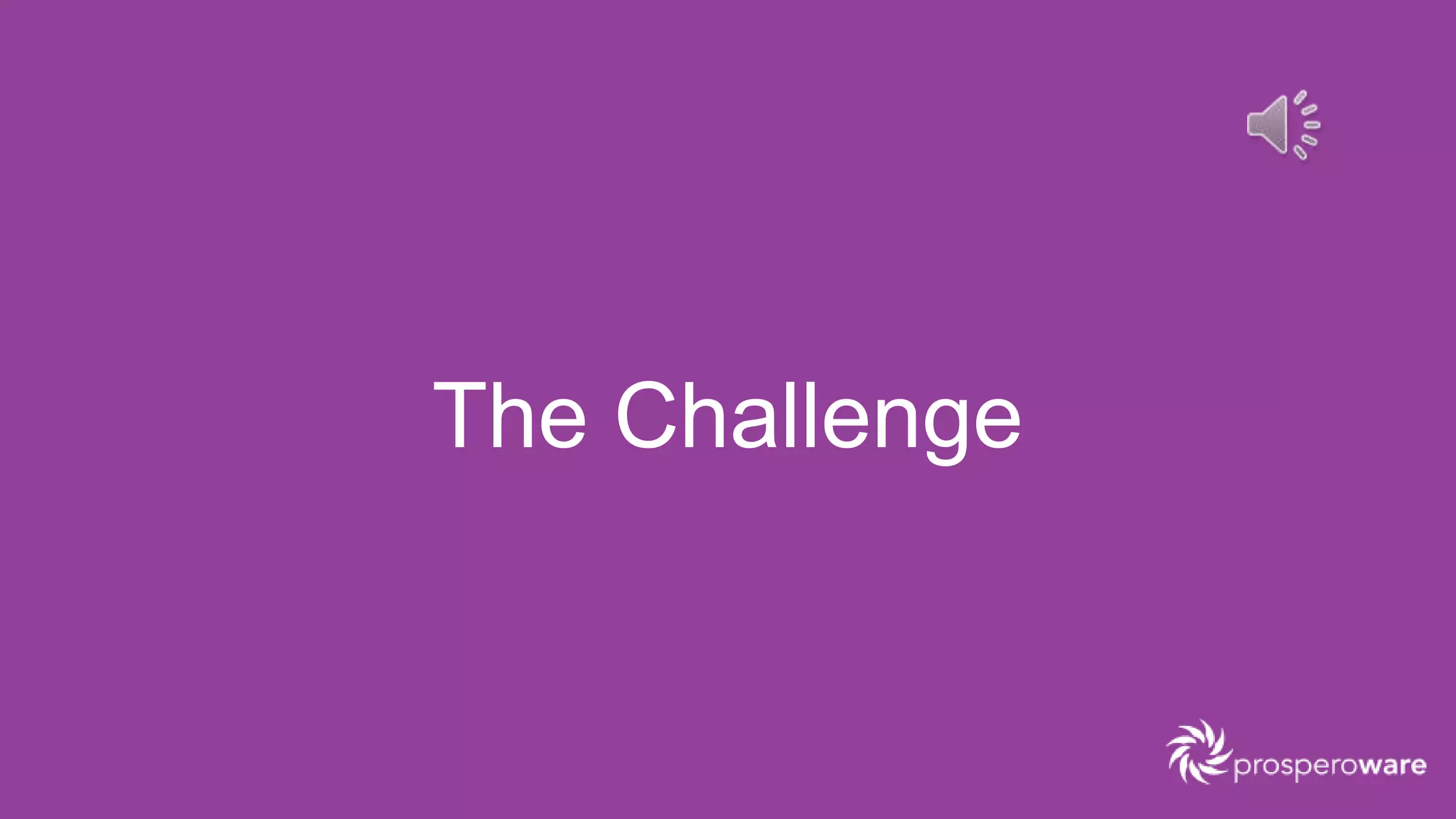 The Challenge
 