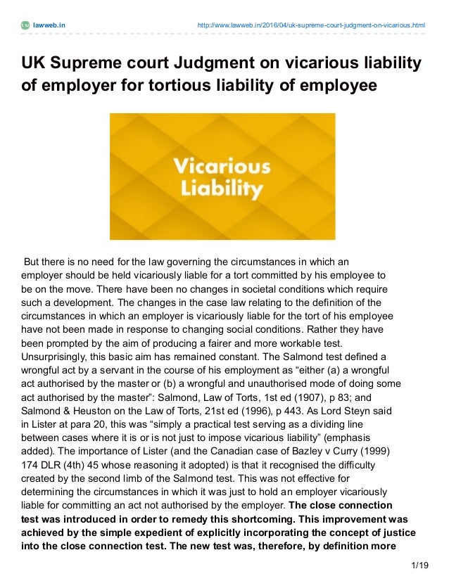 essay on vicarious liability Vicarious liability in english law is a doctrine of english tort law that imposes strict liability on employers for the wrongdoings of their employees generally, an. essay on vicarious liability Vicarious liability in english law is a doctrine of english tort law that imposes strict liability on employers for the wrongdoings of their employees generally, an.