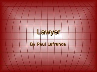 Lawyer By Paul Lafranca   