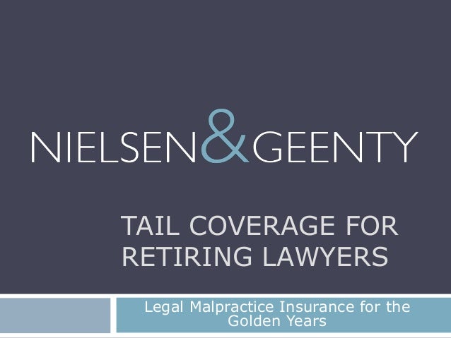 Legal Malpractice Tail Coverage Insuring Your Retirement