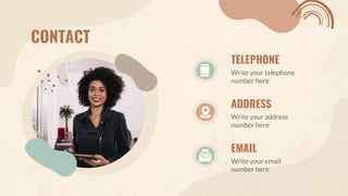 CONTACT
Write your address
number here
ADDRESS
Write your telephone
number here
TELEPHONE
Write your email
number here
EMAIL
 
