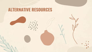 ALTERNATIVE RESOURCES
 
