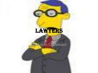 Lawyers By Aman Chaklader 