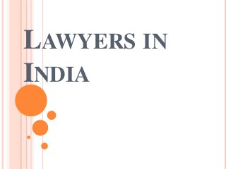 LAWYERS IN
INDIA
 