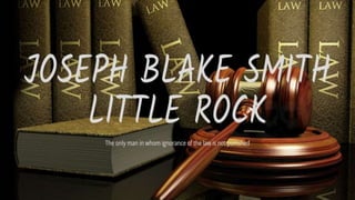 joseph blake smith little rock Ar.pptx