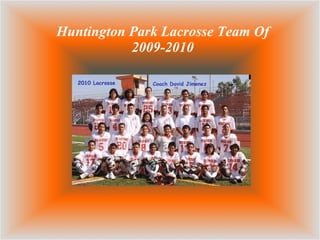 Huntington Park Lacrosse Team Of 2009-2010 