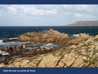 Cabo de Laxe ou punta da Ínsua
 