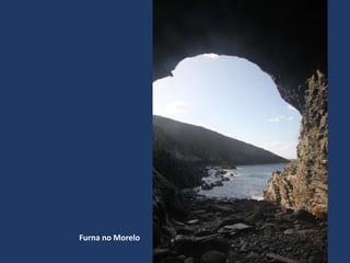 Furna no Morelo
 