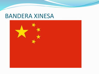 BANDERA XINESA
 
