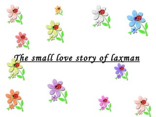 The small love story of laxman 