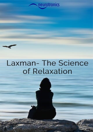Laxman- The Science
of Relaxation
 