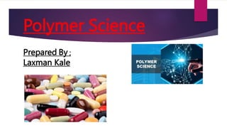 Polymer science / pharma | PPTX