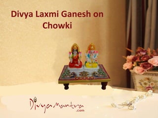 Divya Laxmi Ganesh on
Chowki
 