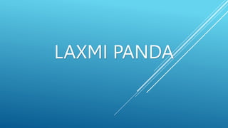 LAXMI PANDA
 