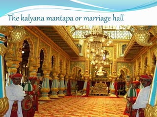 The kalyana mantapa or marriage hall 
 
