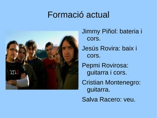 Formació actual Jimmy Piñol: bateria i cors. 