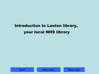 Introduction to Laxton library,  your local NHS library 