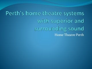 Home Theatre Perth
 