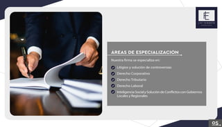 Litigios y solución de controversias
Derecho Corporativo
Derecho Tributario
Derecho Laboral
InteligenciaSocialySolucióndeConflictosconGobiernos
Locales y Regionales
Nuestra firma se especializa en:
AREAS DE ESPECIALIZACION
05
 