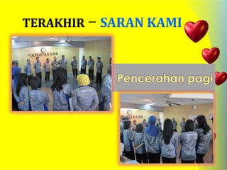 TERAKHIR – SARAN KAMI
 