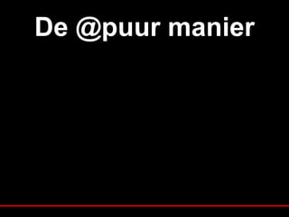 De @puur manier __________________________________ 