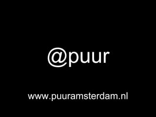 @puur www.puuramsterdam.nl 