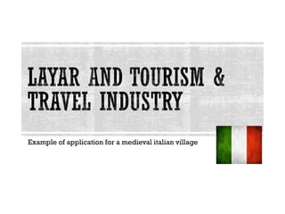 Example of application for a medieval italian village
 