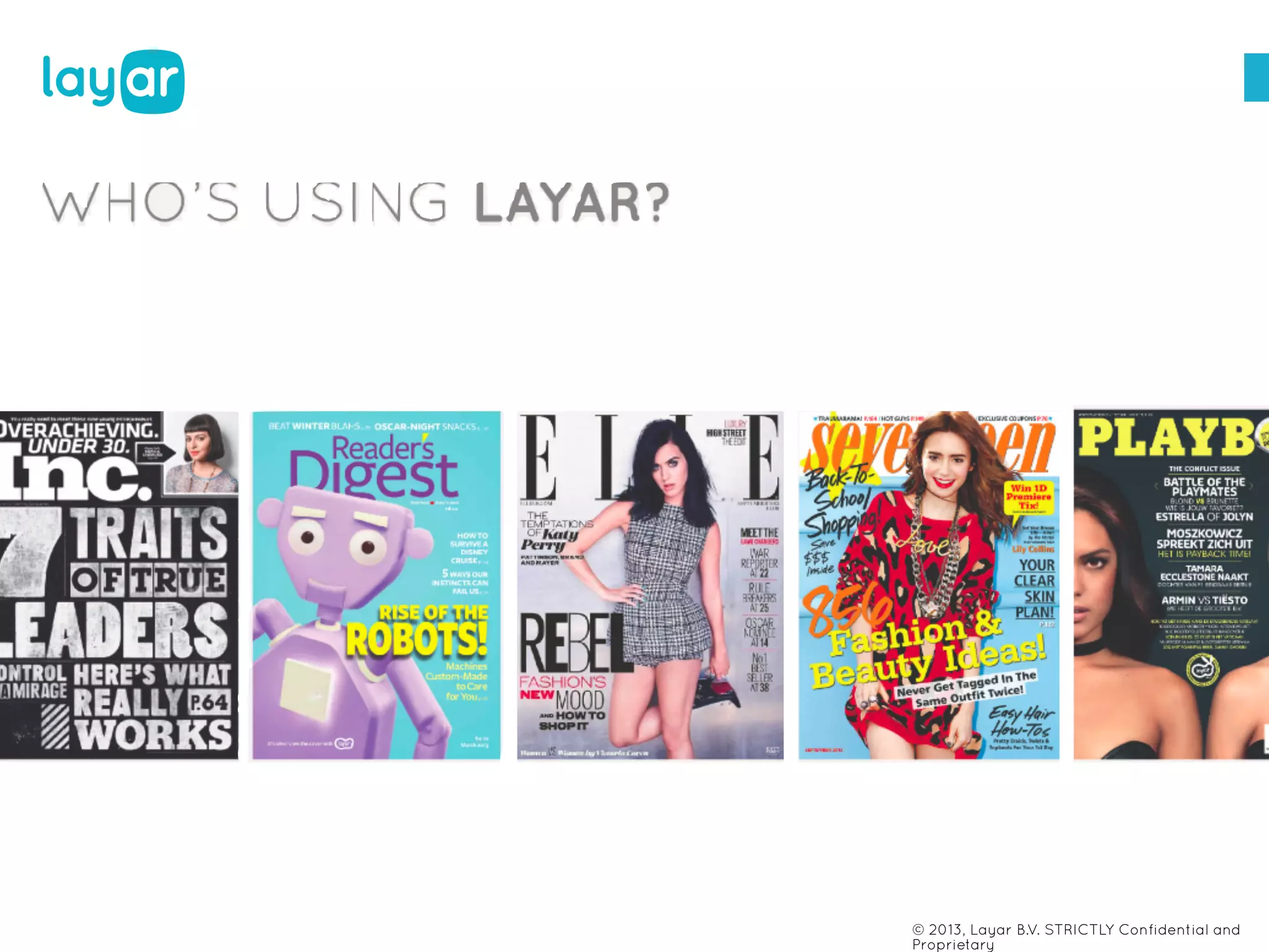 © 2013, Layar B.V. STRICTLY Confidential and
Proprietary

 