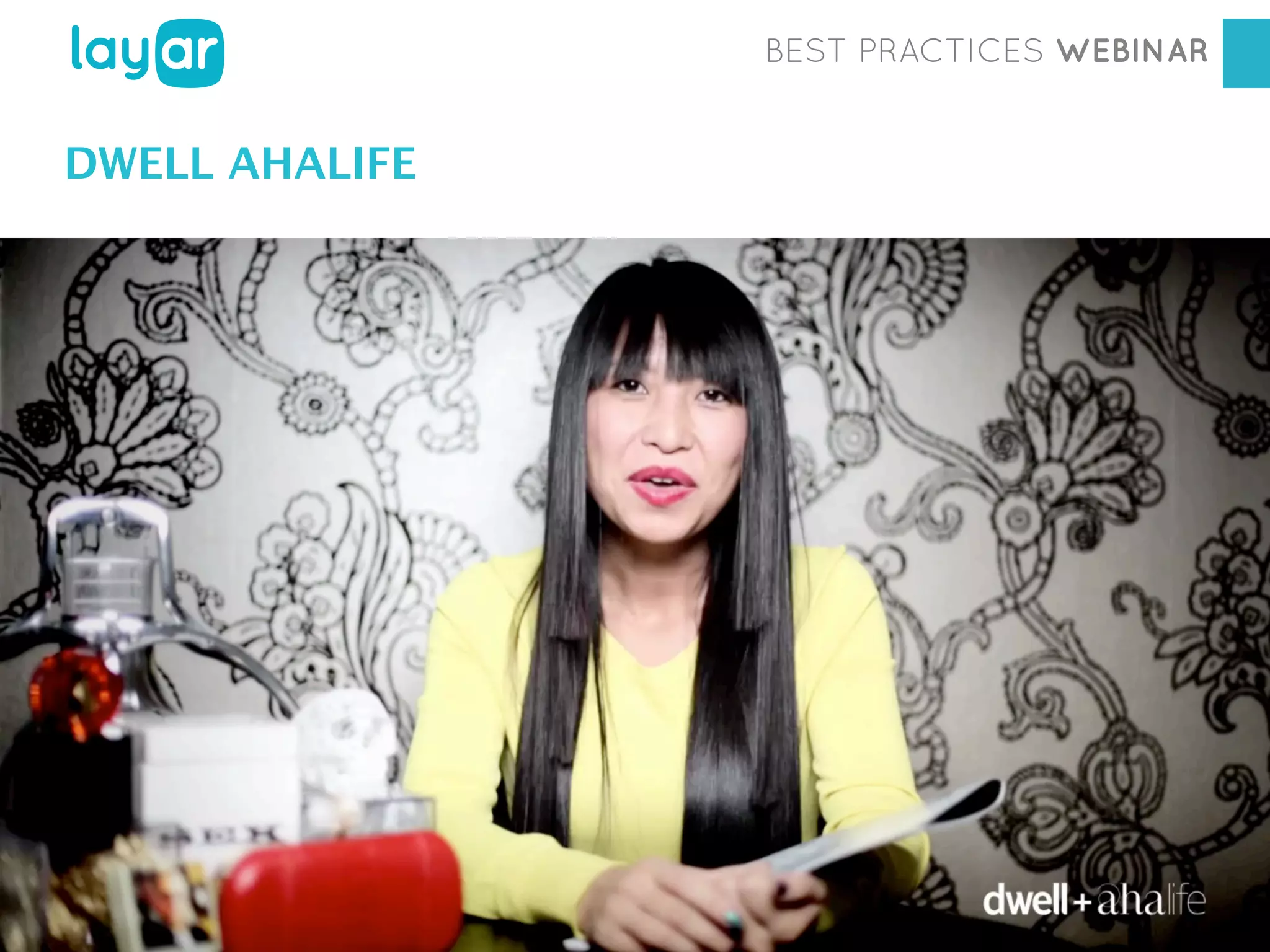 BEST PRACTICES WEBINAR

DWELL AHALIFE

Workshop
Georgia Diaconescu
Interactive Print Consultant

 