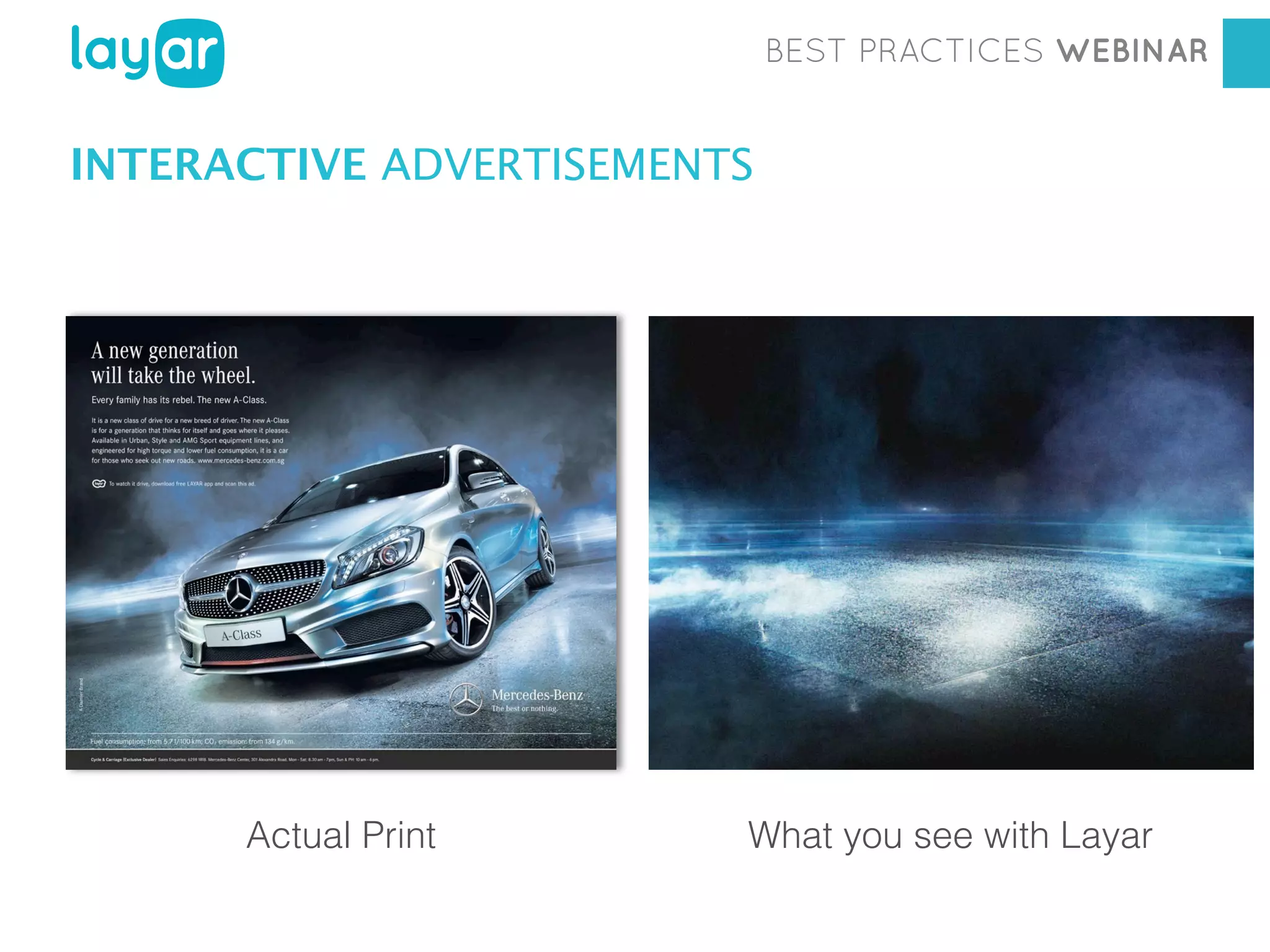 BEST PRACTICES WEBINAR

INTERACTIVE ADVERTISEMENTS

Workshop
Actual Print

Georgia Diaconescu
What you see with Layar
Interactive Print Consultant

 