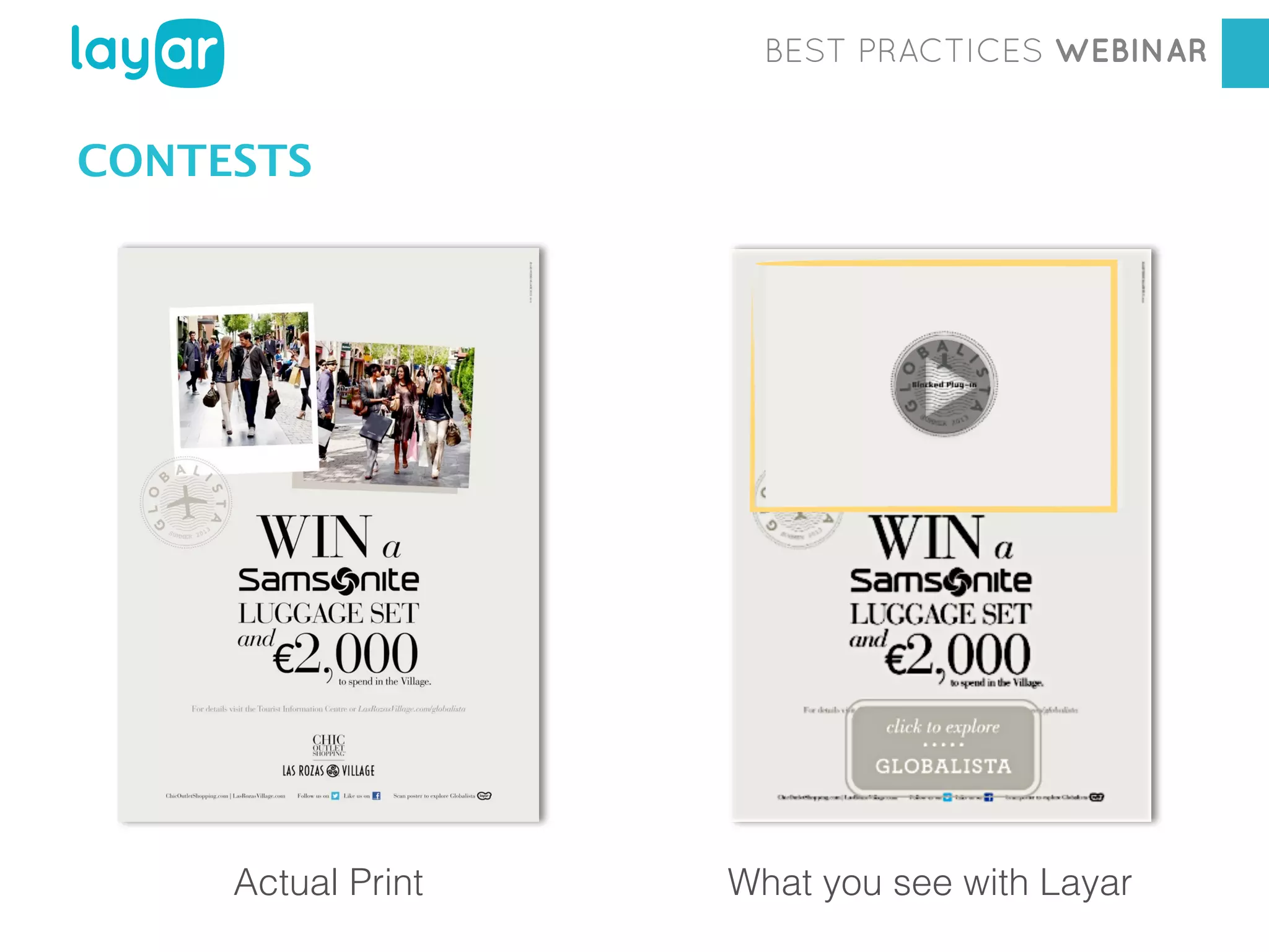 BEST PRACTICES WEBINAR

CONTESTS

Workshop

Actual Print

Georgia Diaconescu
Interactive Printwith Layar
Consultant
What you see

 