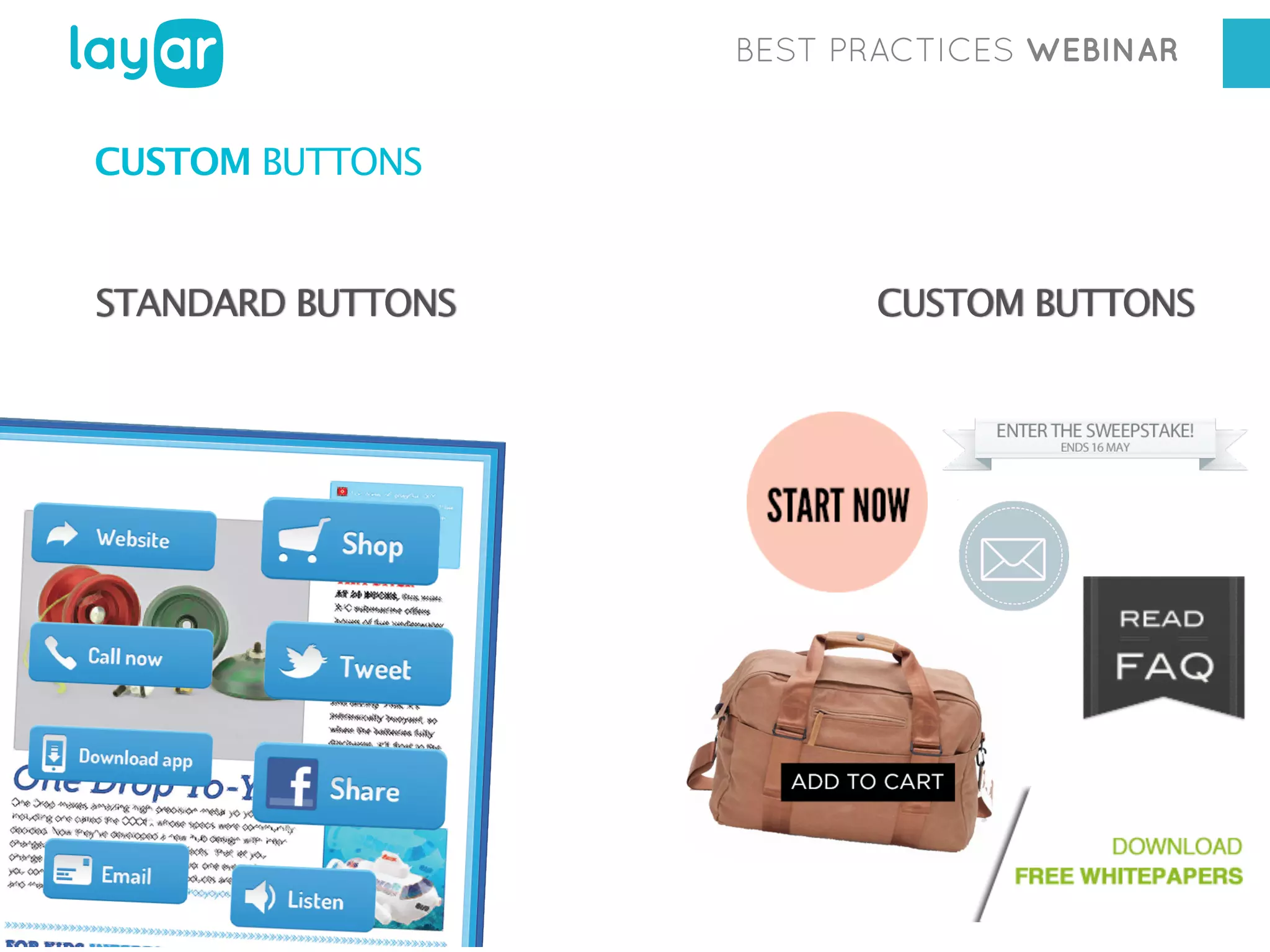 BEST PRACTICES WEBINAR

CUSTOM BUTTONS

STANDARD BUTTONS

CUSTOM BUTTONS

 